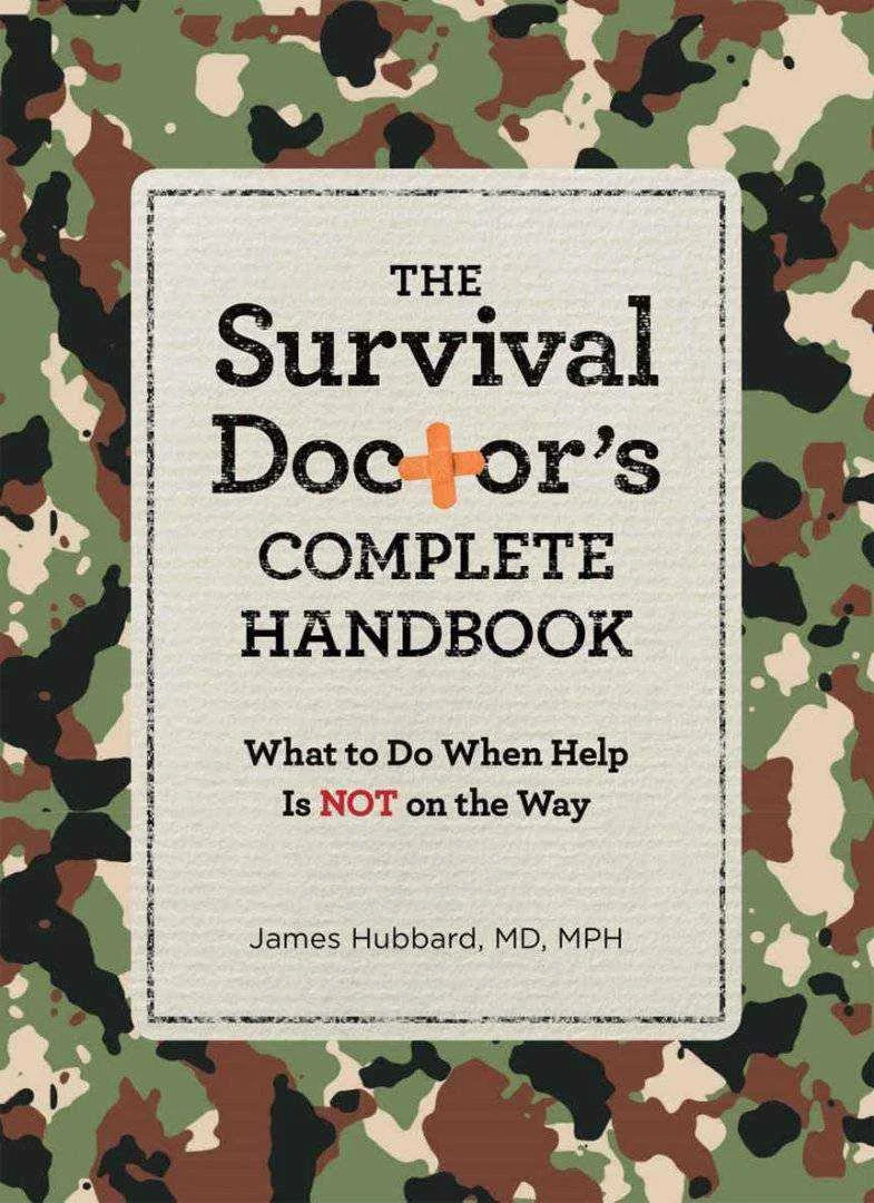 The Survival Doctors Complete Handbook What To Do When Help Is Not On The Way.webp
