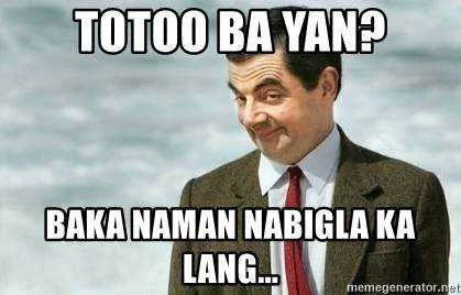 totoo-ba-yan-baka-naman-nabigla-ka-lang.jpg