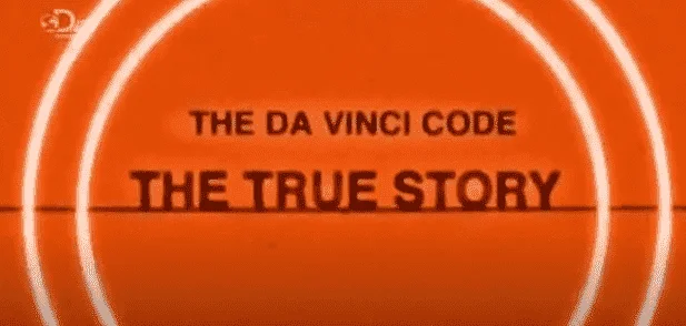 THE DA VINCI CODE: THE TRUE STORY