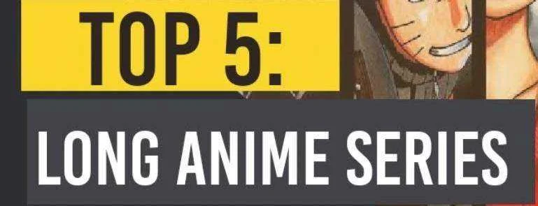 TOP 5 LONG ANIME SERIES ( pabulong mga lods )