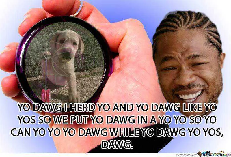 yo-dawg-yo-dawg_o_346273.webp