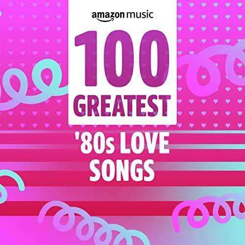 VA - 100 Greatest '80s Love Songs (2021) Mp3 320kbps