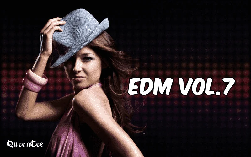 Edm - queencee party music (vol. 7)