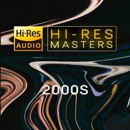 VA - Hi-Res Masters - 2000s (FLAC Songs) [PMEDIA]
