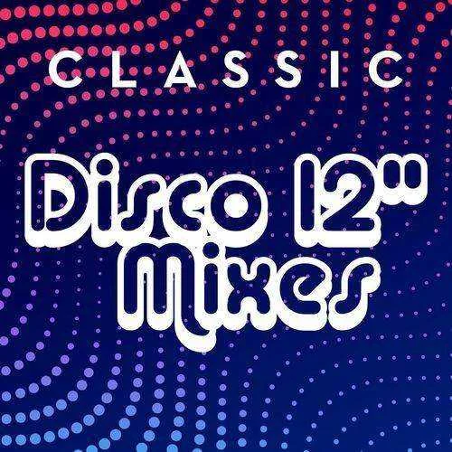 Various Artists - Classic Disco 12 Mixes (2021) Mp3 320kbps [PMEDIA]