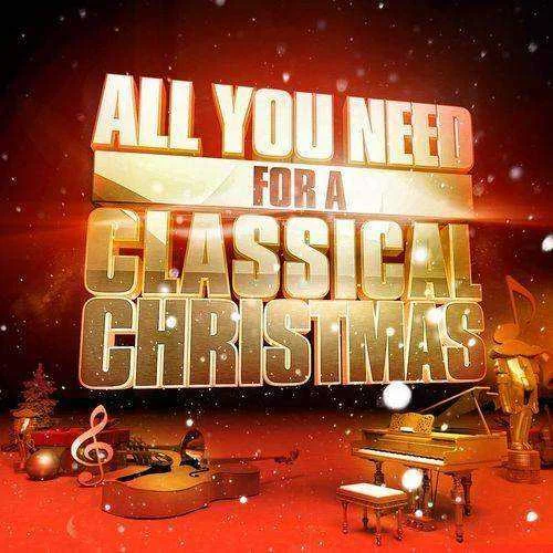 Various Artists - All You Need for a Classical Christmas (2021) Mp3 320kbps [PMEDIA]