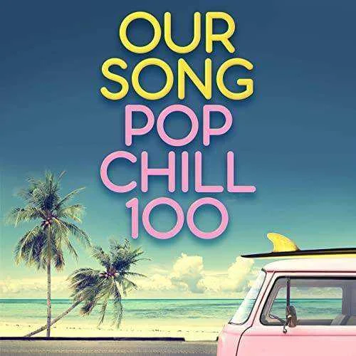 Various Artists - Our Song - Pop Chill 100 (2021) Mp3 320kbps [PMEDIA]