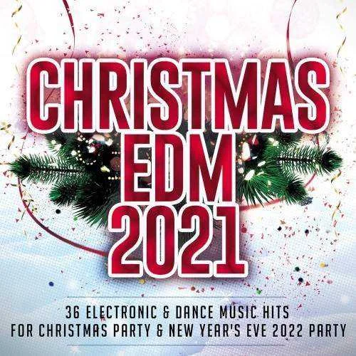 VA - Christmas EDM 2021 - 36 Electronic & Dance Music Hits for Christmas Party & New Year's Eve 2022 Party