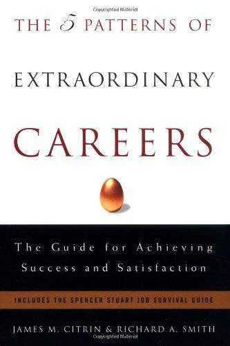 The 5 Patterns of Extraordinary Careers - The Guide for Achieving Success and Satisfaction.jpg