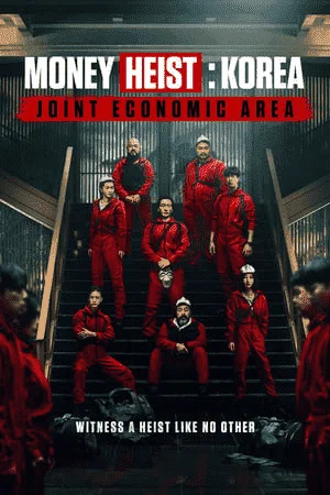 Money Heist: Korea - Joint Economic Area (2022) - NotFlix.in