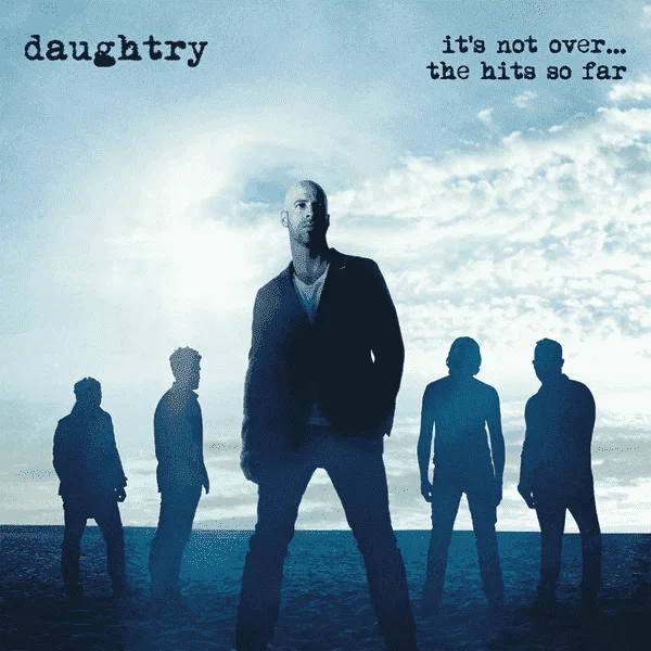 Daughtry- It's Not Over....The Hits So Far [Hi-Res Qobuz/ iTunes Plus]