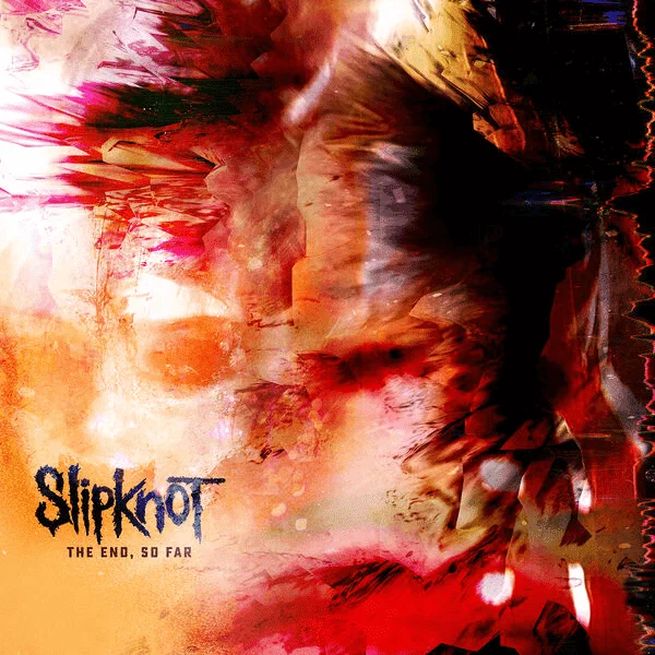 Slipknot- The End, So Far [Hi-Res Qobuz/ iTunes Plus]