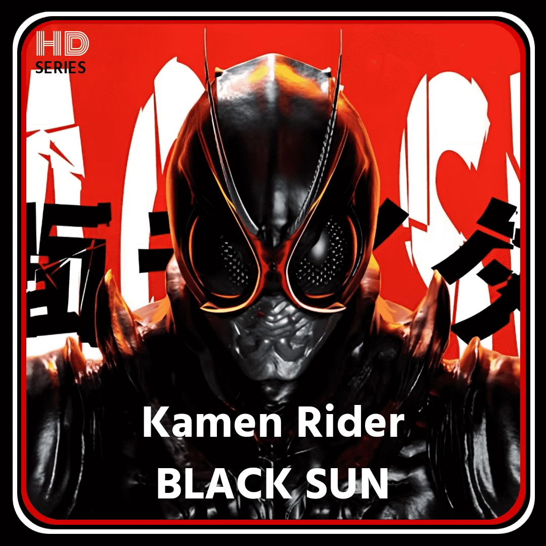 Kamen Rider Black Sun 2022 | AMZN SEASON 1 | WEB-DL - 1080P - 720P - 480P