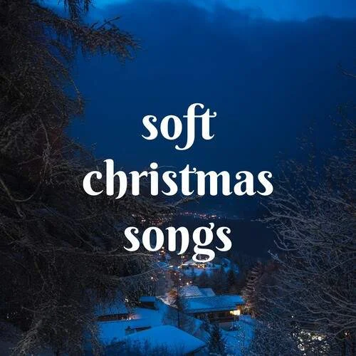 Various Artists - soft christmas songs (2022)