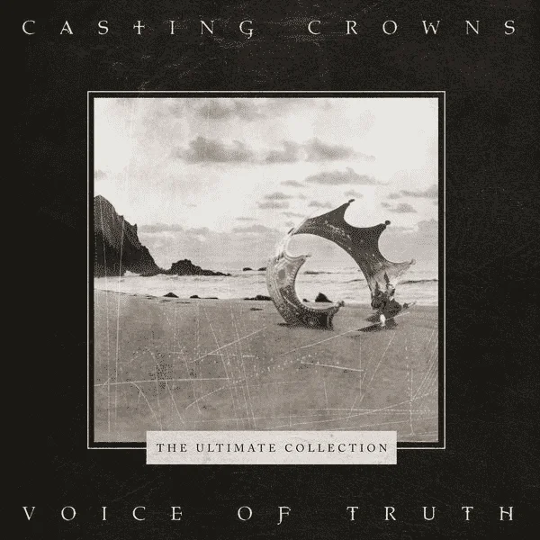 Casting Crowns- Voice of Truth: The Ultimate Collection [Hi-Res Qobuz]