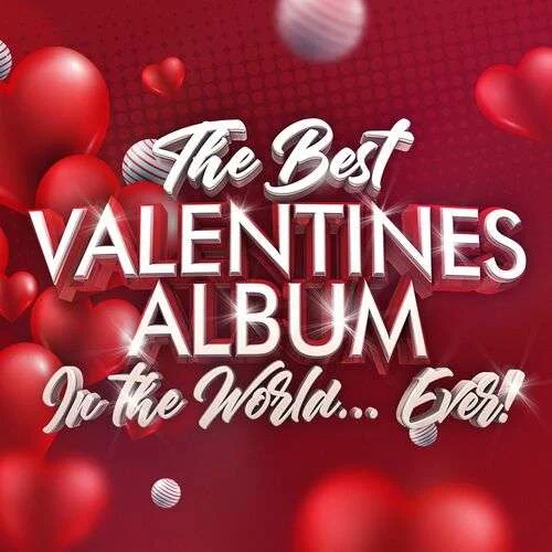 The Best Valentines Album In The World...Ever! [Various Artist] (2023) Mp3