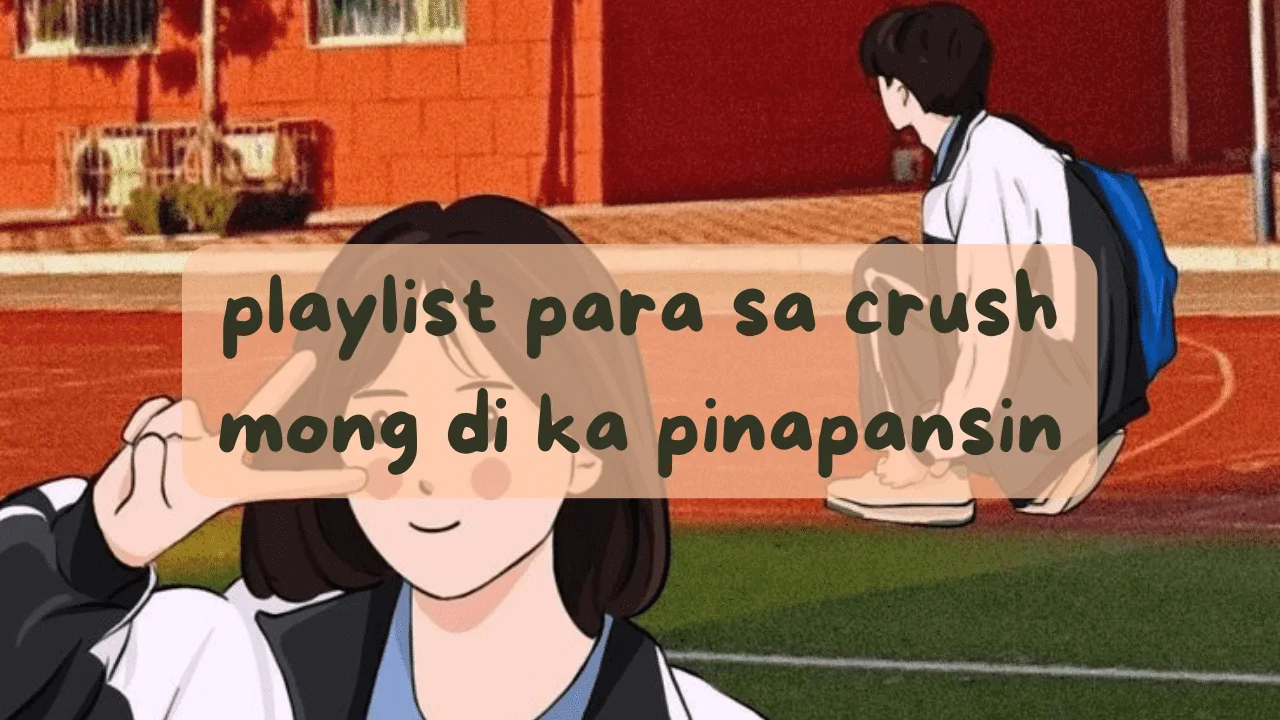 [FLAC] playlist para sa crush mong di ka pinapansin