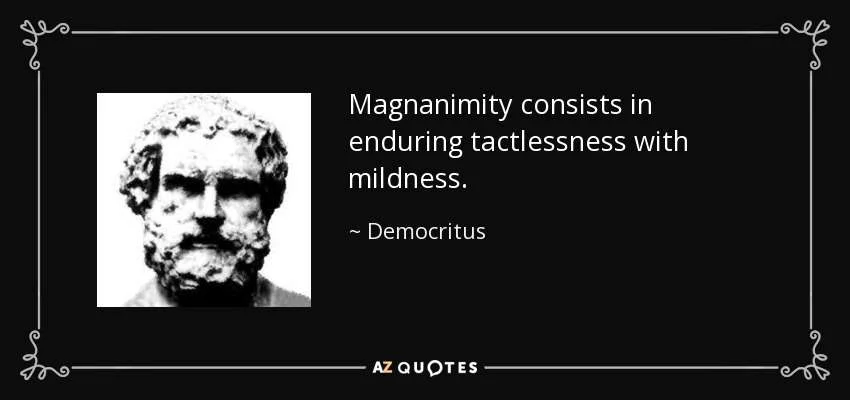 quote-magnanimity-consists-in-enduring-tactlessness-with-mildness-democritus-65-81-74.jpg