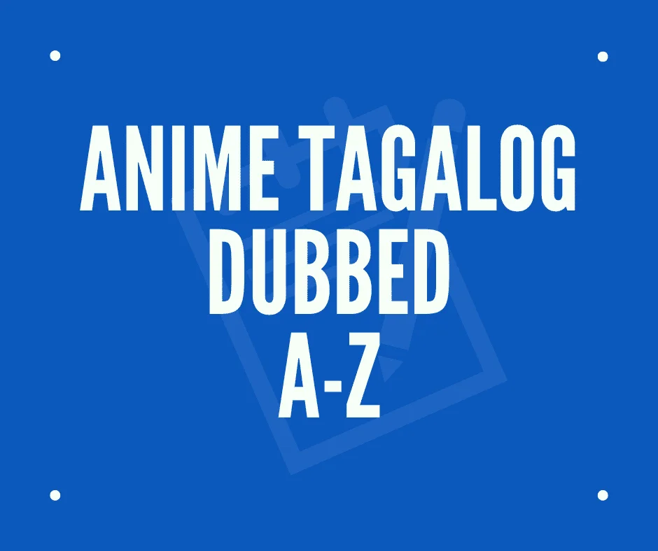 Anime Tagalog Dubbed A-Z.png