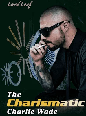 The Charismatic Charlie Wade By Lord Leaf.webp