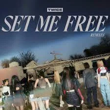 TWICE - SET ME FREE (Remixes) (2023)