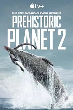 Prehistoric Planet Season 2&1 Complete WEB-DL 480p