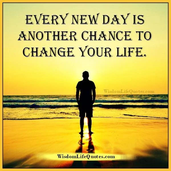 Every-new-day-is-another-chance-to-change-your-life.webp