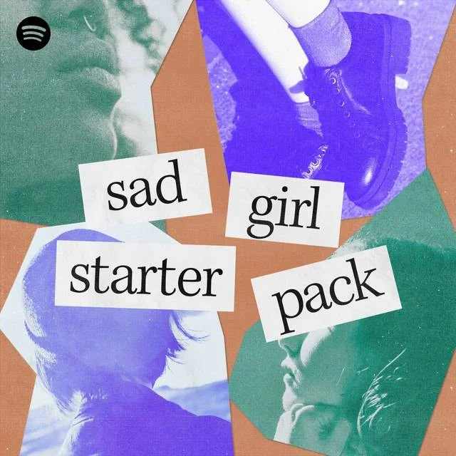 Sad girl starter pack | Spotify [OGG 320 kbps Vorbis] [Google Drive]