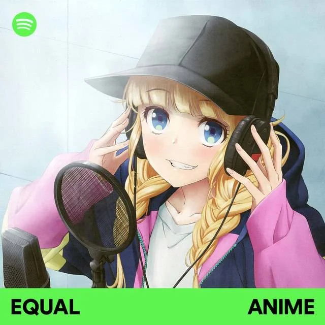 EQUAL Anime | Spotify Playlist (OGG 320 kbps Vorbis) (Google Drive)