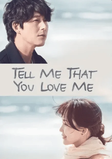 TELL ME THAT YOU LOVE ME [FIN] [STREAMHERE]