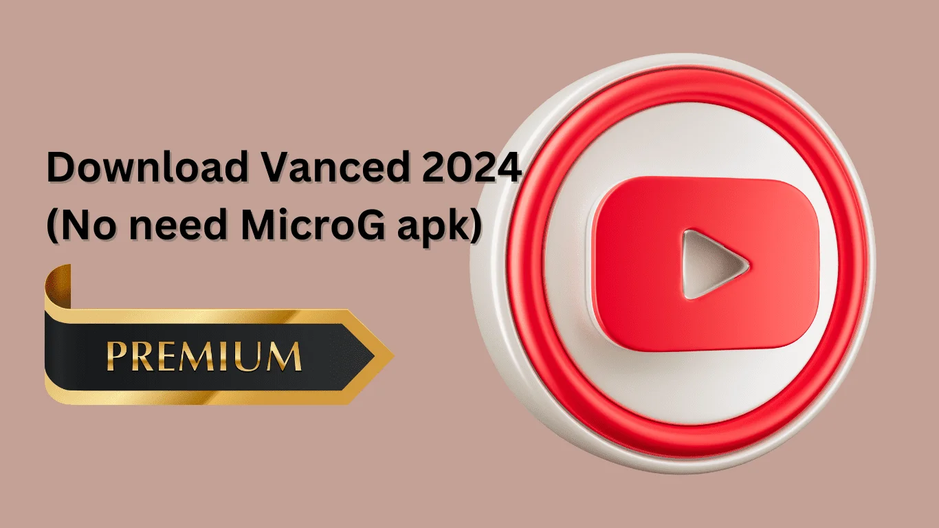 Download Vanced 2024 (No need MicroG apk).webp