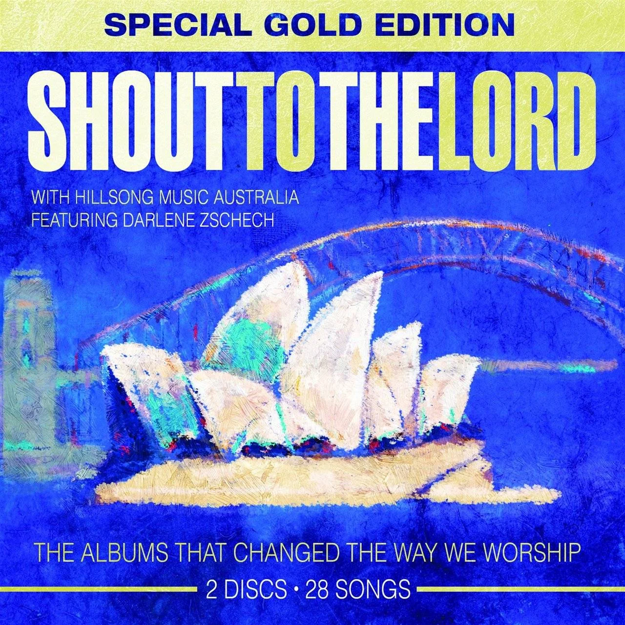 Hillsong Worship -  Shout to the Lord [Special Gold Edition]