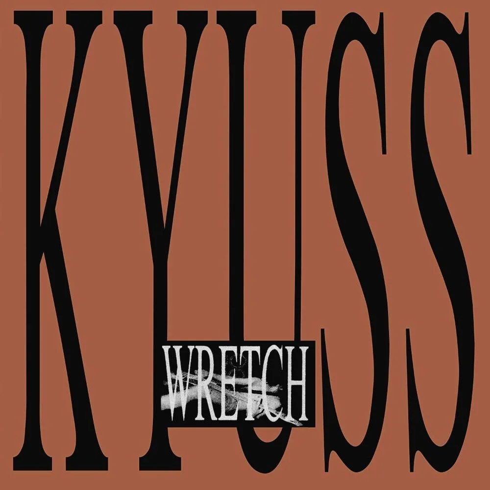KYUSS - [ 1991 ] - Wretch - [ FLAC (tracks+.cue) 16-Bit 44.1 kHz ]