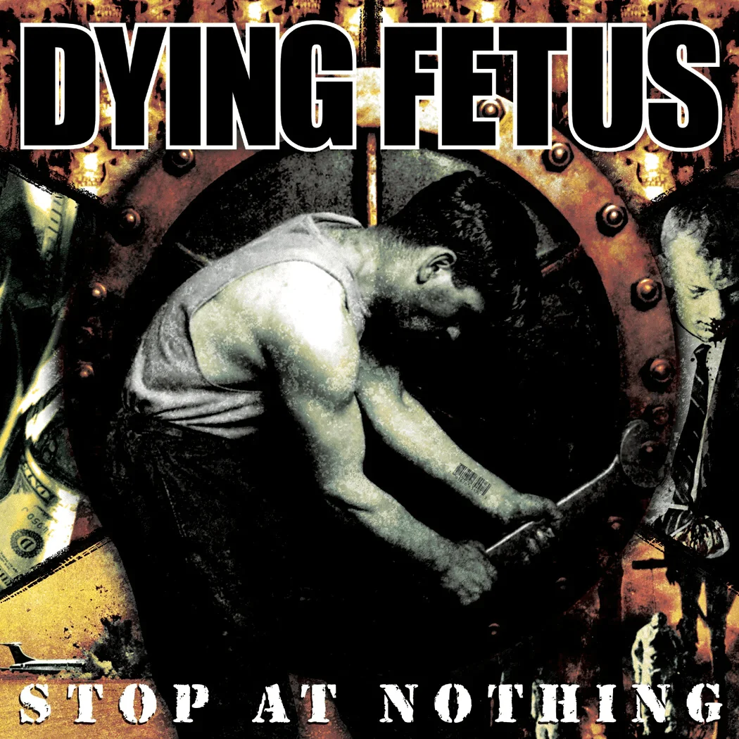 DYING FETUS - [ 2003 ] - Stop At Nothing - [ FLAC (tracks) 16-Bit 44.1 kHz ]