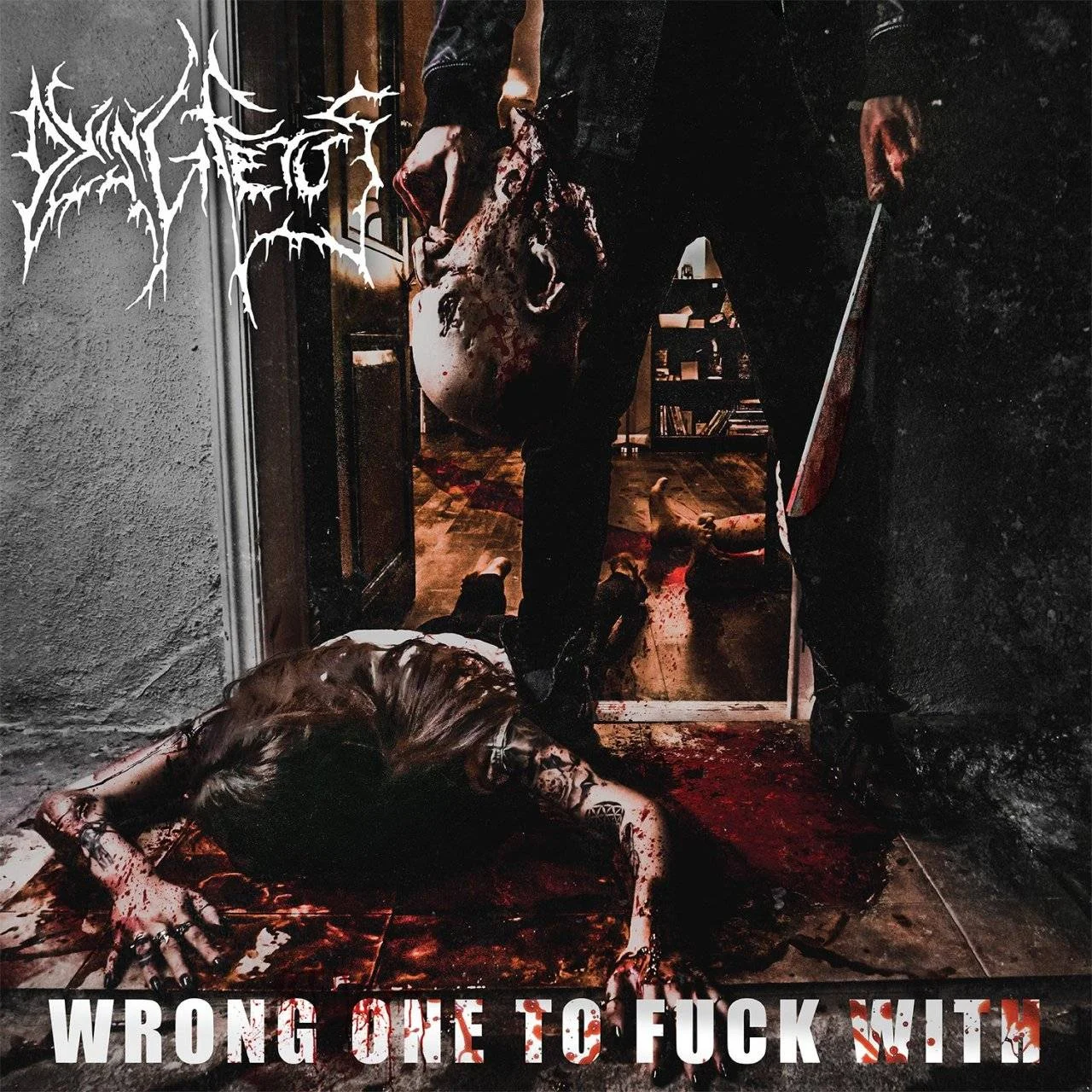 DYING FETUS - [ 2017 ] - Wrong One To **** With - [ FLAC (tracks) 16-Bit 44.1 kHz ]