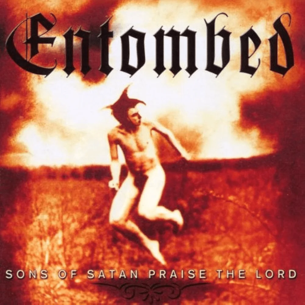 ENTOMBED - [ 2002 ] - Sons Of Satan Praise The Lord CD1 + CD2 (Compilation) - [ FLAC (tracks+.cue) 16-Bit 44.1 kHz ]