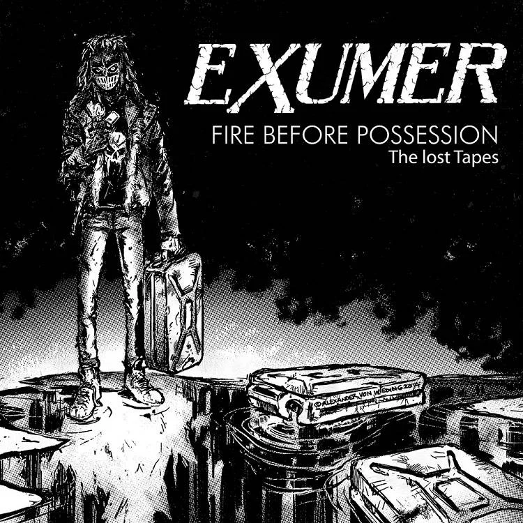 Exumer - [ 2015 ] - Fire Before Possession - The Lost Tapes - [ FLAC (tracks+.cue) 16-Bit 44.1 kHz ]