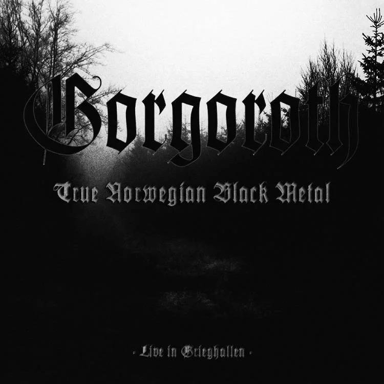 GORGOROTH - [ 2008 ] - True Norwegian Black Metal - Live In Grieghallen - [ FLAC (tracks+.cue) 16-Bit 44.1 kHz ]