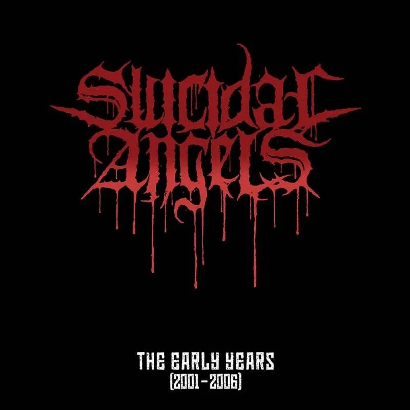 Suicidal Angels - [ 2016 ] - The Early Years (2001 - 2006) - [ FLAC (tracks+.cue) 16-Bit 44.1 kHz ]