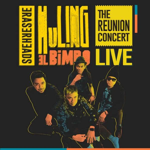 Eraserheads - Huling El Bimbo (Live at 2022 The Eraserheads Reunion Concert) (2024)