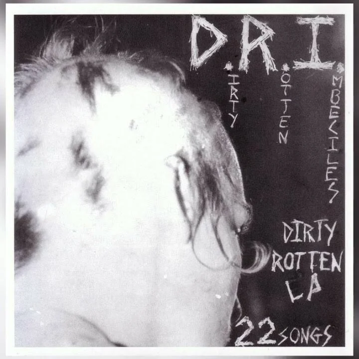 D.R.I. / Dirty Rotten Imbeciles - [ 1983 ] - Dirty Rotten LP (Lilith LR320CD) - [ FLAC (Tracks & CD Image + .cue) 16-Bit 44.1 kHz ] + HD LP/CD Scans