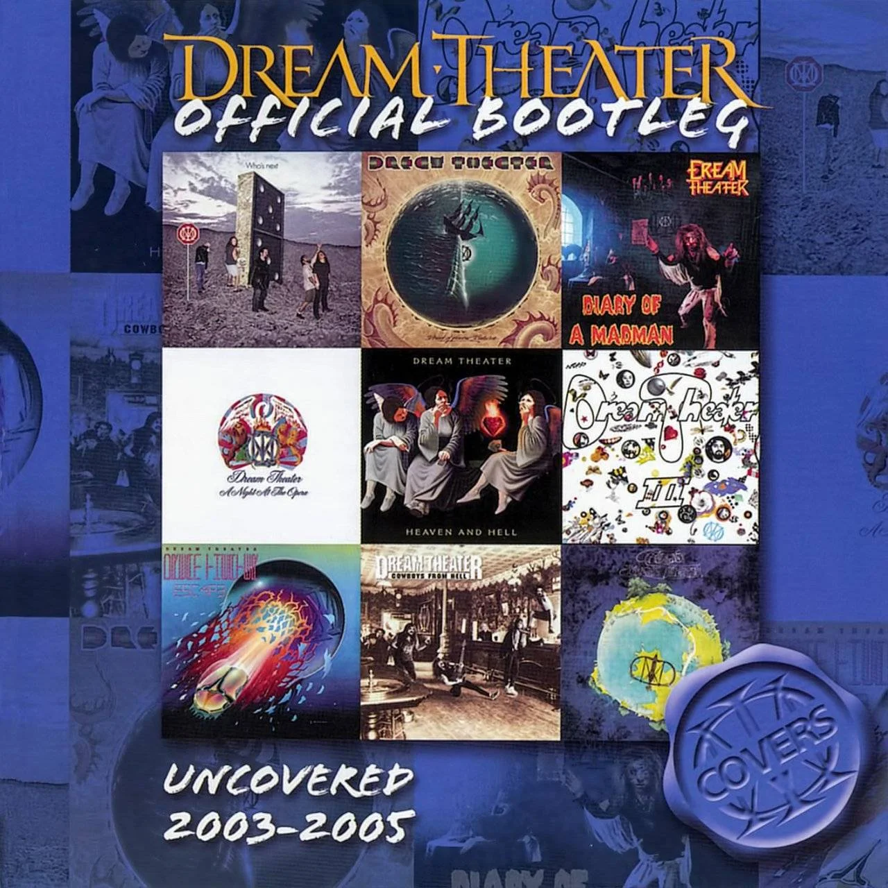 Dream Theater - [ 2009 ] - Uncovered 2003 - 2005 [ Official Bootleg ] - [ FLAC (Tracks + .cue) 16-Bit 44.1 kHz ]