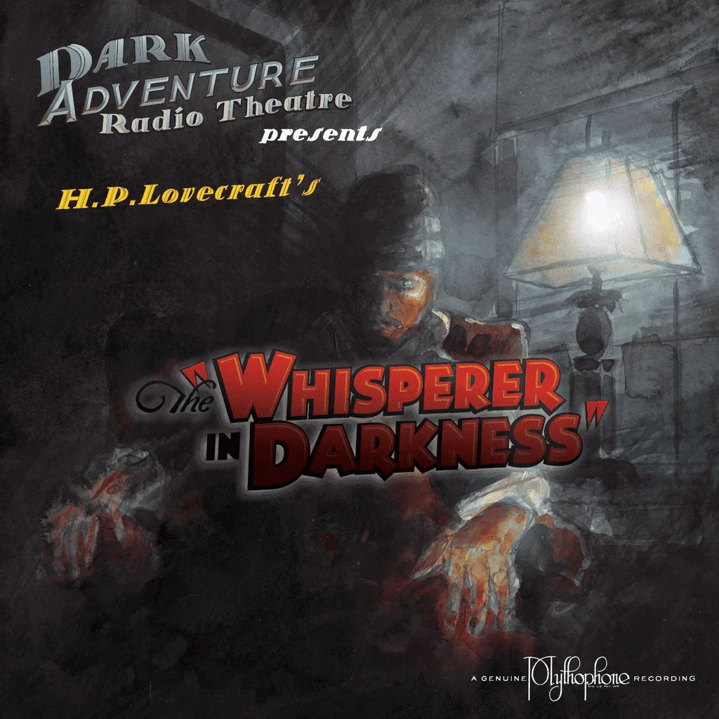 Dark Adventure Radio Theatre - 23 - The Whisperer In Darkness.webp