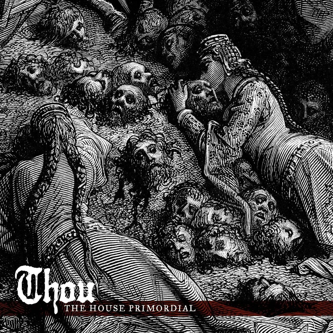 THOU - [ 2018 ] - The House Primordial - [ FLAC 16-Bit 44.1 kHz ] ** Sludge/Drone/Doom/Droning Doom - USA (Baton Rouge, Louisiana)