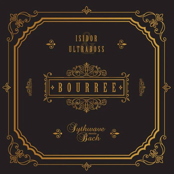 ISIDOR (Isidor Bobinec) - [ 2018 ] - Isidor & Ultraboss - . J. S Bach. Suite No. 2 In B Minor. Bourrée  (Single) - [ FLAC 16-Bit 44.1 kHz ]
