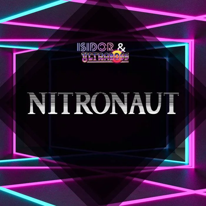 ISIDOR (Isidor Bobinec) - [ 2018 ] - Isidor & Ultraboss - Nitronaut (Single) - [ FLAC 16-Bit 44.1 kHz ]