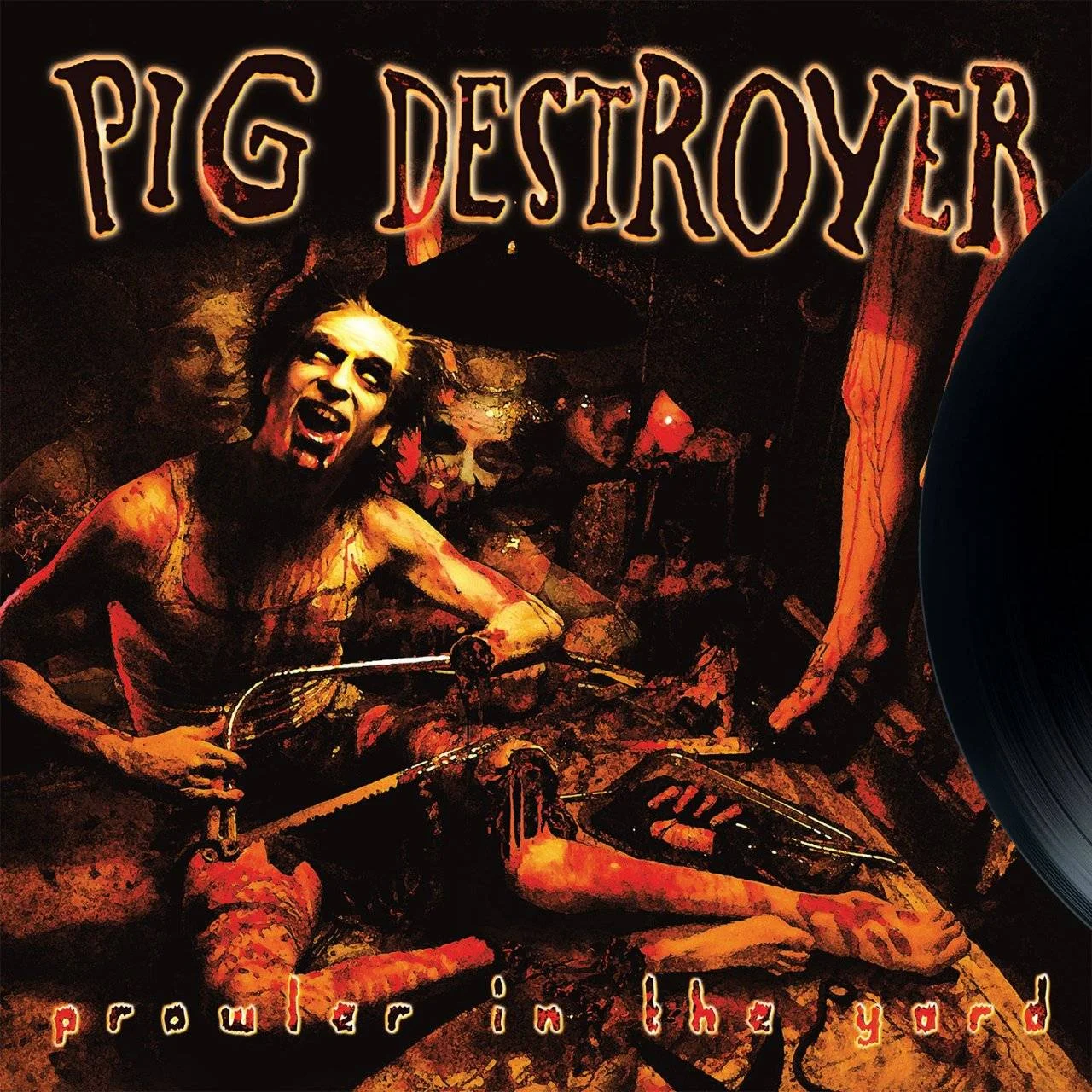 PIG DESTROYER - [ 2001 ] - Prowler In The Yard - [ FLAC 16-Bit 44.1 kHz ] ** Grindcore - USA (Alexandria, ******ia)