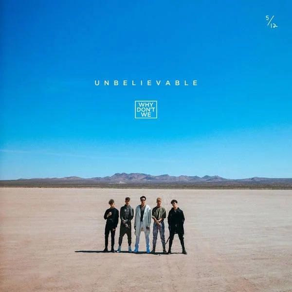 Why Don't We -  Unbelievable (2019) [24-Bit 48kHz] Hi res Flac