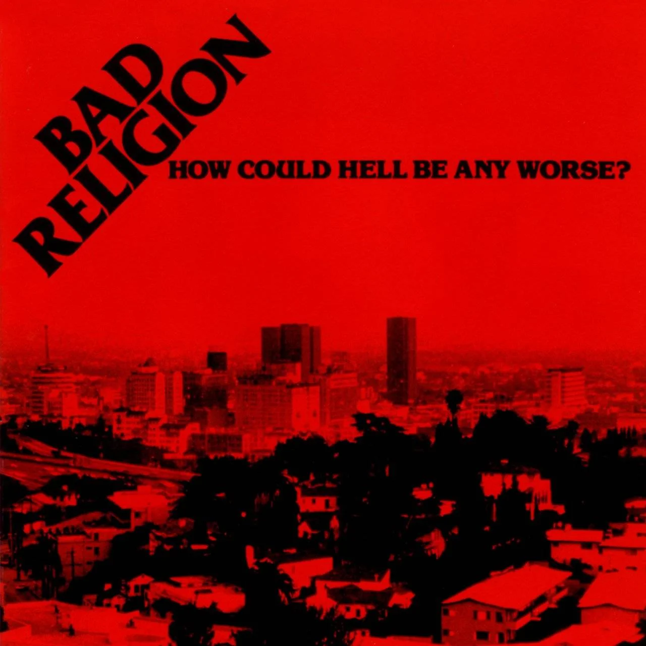 BAD RELIGION - [ 1982 (2004) ] - How Could Hell Be Any Worse? (Remastered) - [ FLAC 16-Bit 44.1 kHz ] + HD CD SCs & AWs