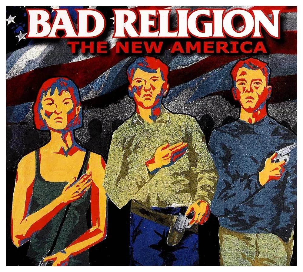 BAD RELIGION - [ 2000 ] - The New America (European Edition) - [ FLAC 16-Bit 44.1 kHz ] ** Punk Rock/Skate Punk/Melodic HC/Hardcore Punk - U.S.A.